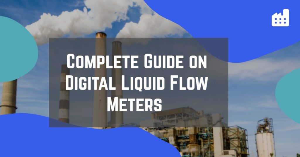 Guide on Digital Liquid Flow Meters