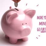 Ways To Make Your Money Go Further
