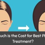 How Much is the Cost for Best PRP Hair Treatment