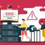 What is the 500 Internal Server Error Mean and How Do I Fix It